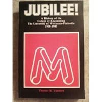 Jubilee! A History Of The College Of Engineering The University Of Wisconsin- Platteville 1908-1983 B000UDDCDE Book Cover