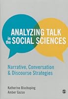 Analyzing Talk in the Social Sciences: Narrative, Conversation and Discourse Strategies 1446272486 Book Cover