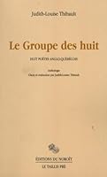 Le Groupe des huit : Huit poètes anglo-québécois, anthologie 2874500291 Book Cover