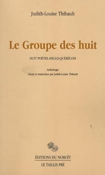 Paperback Le Groupe des huit : Huit poètes anglo-québécois, anthologie Book