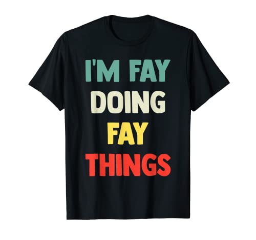 regalo per le donne Fay compleanno, nome personalizzato Fay, camicie da lavoro personalizzate Fay per gli uomini, onkel geschenke, regali Fay, regali Fay personalizzati, design personalizzato per il nome Fay divertente, regalo personalizzato Fay
