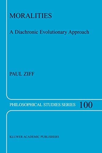 Moralities: A Diachronic Evolutionary Approach (Philosophical Studies Series, 100)