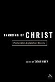 Thinking of Christ: Proclamation, Explanation, Meaning