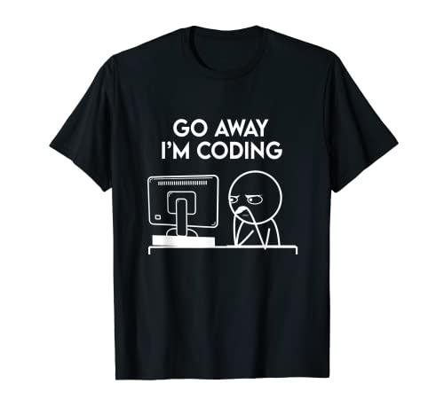 Go Away I'm Coding Programmer Computer Admin Developer Nerd T-Shirt