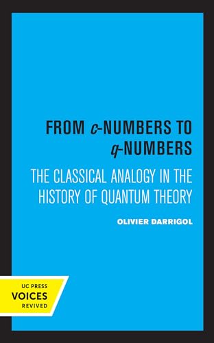 From C-Numbers To Q-Numbers: The Classical Analogy In The History Of Quantum Theory: 8