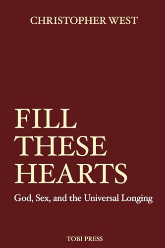 Fill These Hearts: God, Sex & the Universal Longing (2024 Repress)