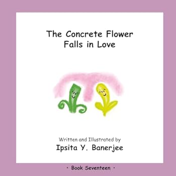 The Concrete Flower Falls in Love (The Concrete Flower Series)