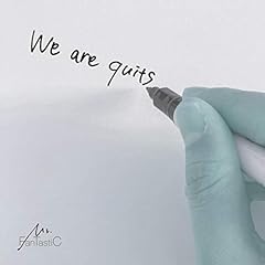 We are quits / Mr.FanTastiC
