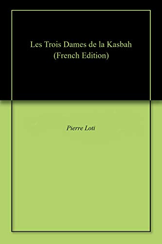 Télécharger Les Trois Dames de la Kasbah Francais PDF