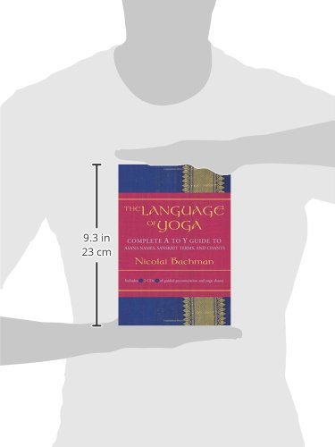 The Language of Yoga: Complete A-to-Y Guide to Asana Names, Sanskrit Terms, and Chants - Image 2