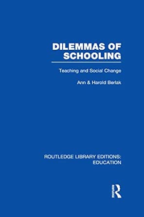 Dilemmas of Schooling (RLE Edu L): Teaching and Social Change book cover