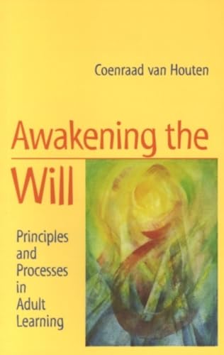 Awakening the Will: Principles and Processes in Adult Learning