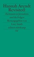 Hannah Arendt Revisited. 'Eichmann in Jerusalem' und die Folgen. 3518121359 Book Cover