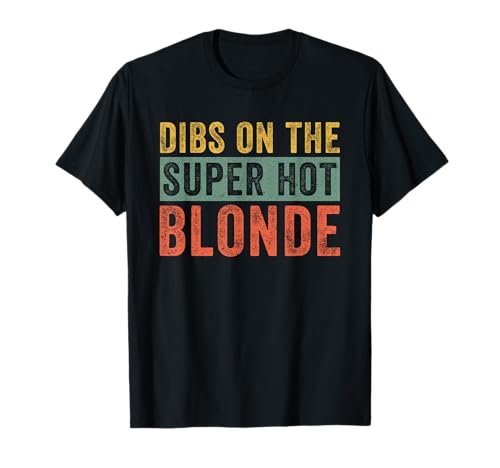 Photo de Dibs on The Super Hot Blond Funny Wife Girlfriend T-Shirt