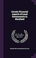 Certain Financial Aspects of Local Governments in Maryland 134200843X Book Cover