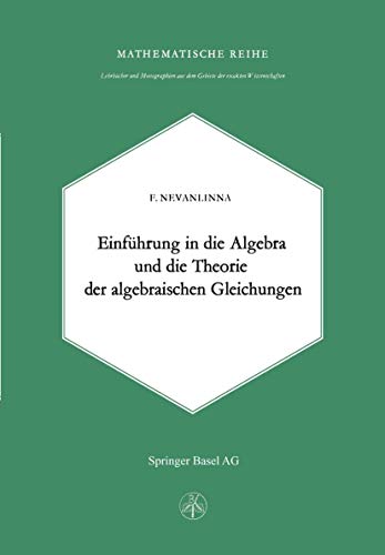 Einleitung in die Algebra und die Theorie der Algebraischen Gleichungen (Mathematische Reihe, Band 29)