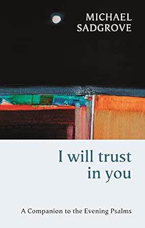 I Will Trust in You: A Companion to the Evening Psalms book cover