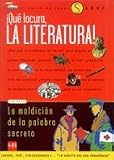 Que locura, la literatura!/ What Madness Literature!: La maldicion de la palabra secreta