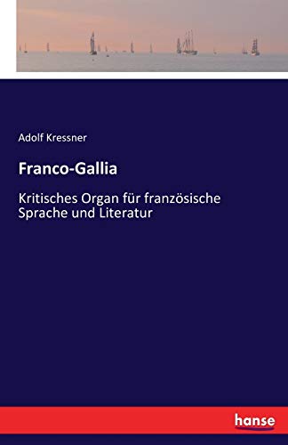 Franco-Gallia: Kritisches Organ für französisch... [German] 3741145629 Book Cover