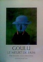 Goulu, le meurt-de-faim 3314207433 Book Cover