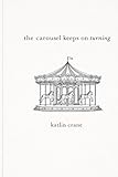 the carousel keeps on turning