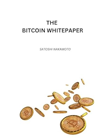 The Bitcoin White Paper: Nakamoto, Satoshi: Amazon.com: Books