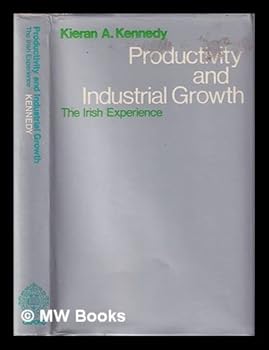 Hardcover Productivity and industrial growth: The Irish experience, Book