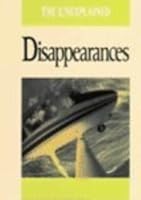 Disappearances (Series Unexplained) 1560650419 Book Cover
