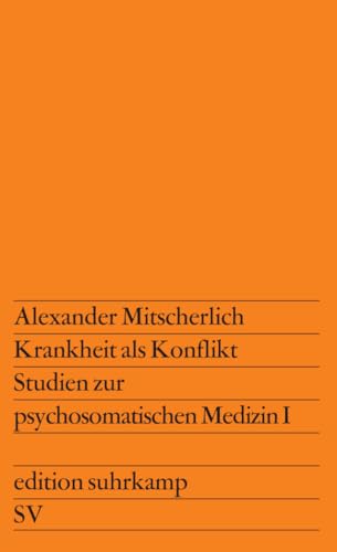 Krankheit als Konflikt: Studien zur psychosomatischen Medizin 1 (edition suhrkamp)
