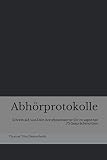 Abhörprotokolle - Schreib auf, was Dein Anrufbeantworter Dir zu sagen hat: Ein Notizbuch für 75 Gespräche