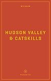 Wildsam Hudson Valley & Catskills (Wildsam Field Guides) - Steven Weinberg 