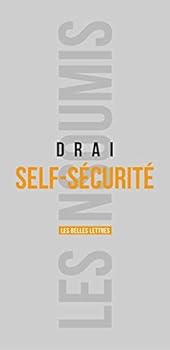 Self-Securite: Le Retour de l'Individu Dans La Securite