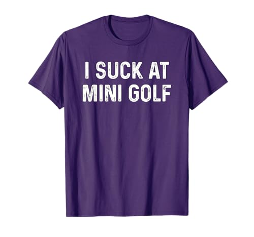 Funny I Suck at Mini Golf Miniature Golf T-Shirt