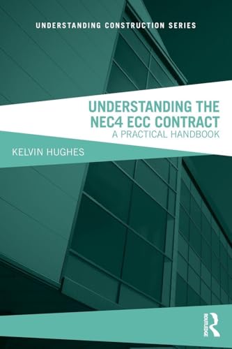 Understanding the NEC4 ECC Contract: A Practical Handbook (Understanding Construction) view 2