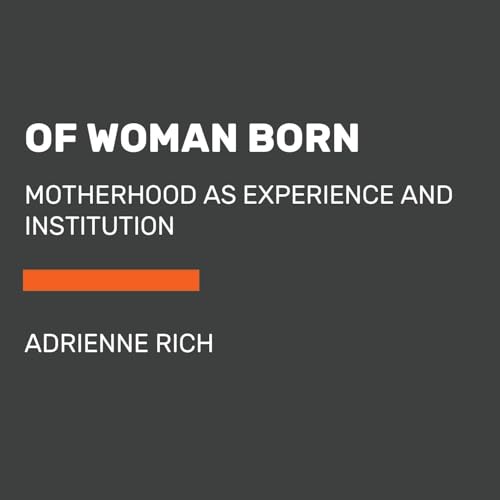 Of Woman Born by Adrienne Rich, Eula Biss - foreword, Dani McClain - introduction episode artwork