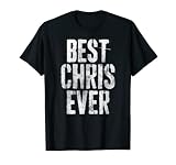 Best Chris Ever Shirt, lustig, personalisierbar, Vorname T-Shirt