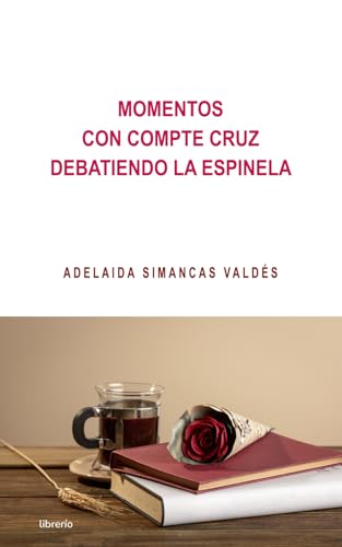 Momentos con Comte Cruz Debatiendo la Espinela (Spanish Edition)