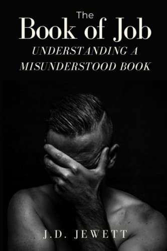 The Book Of Job: Understanding A Misunderstood Book