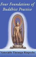 Four Foundations of Buddhist Practice 1931571279 Book Cover