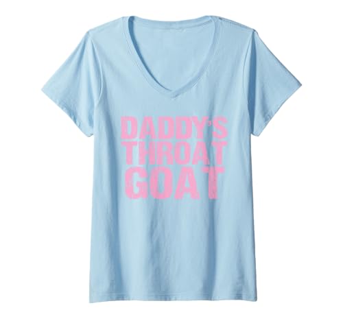 Womens Daddy's Throat Goat Funny Sexy Adult Distressed Profanity V-Neck T-Shirt