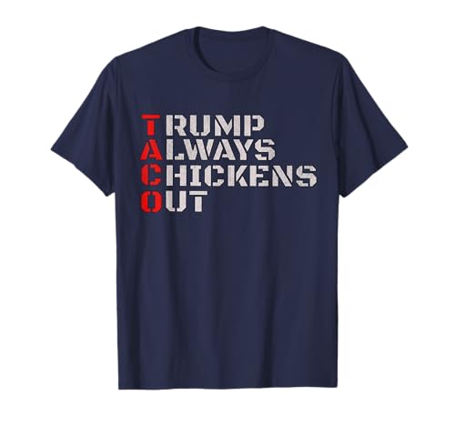 Taco Humor, Trump Always Chickens Out T-Shirt