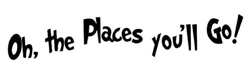 Cynthialight Dr. Seuss Oh, the Places You'll Go -Wall Decal-35'wide X 6' High-black or White