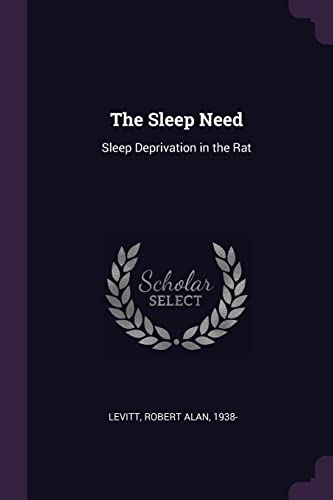 The Sleep Need: Sleep Deprivation in the Rat