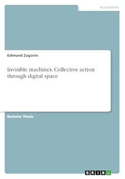 Paperback Invisible machines. Collective action through digital space Book