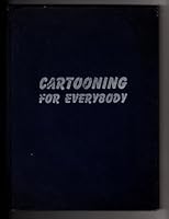Cartooning for Everybody B0007DP4GK Book Cover