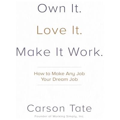 Own It. Love It. Make It Work.