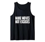 Photo Gallery make moves not excuses motivation canotta Photo Gallery make moves not excuses motivation canotta