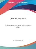 Gramina Britannica: Or Representations of the British Grasses (1842)...
