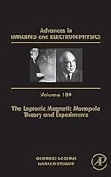 The Leptonic Magnetic Monopole – Theory and Experiments (Volume 189) 0128024631 Book Cover