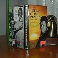 TWILIGHT OF THE PRIMITIVE By LEWIS COTLOW 1971 signed 1st B0018644M0 Book Cover
